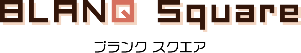 BLANQ Square(ブランクスクエア)